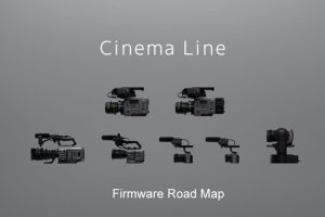 Sony Introduces Firmware Roadmap to Cinema Camera Lineup